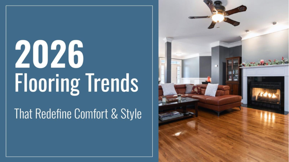 2026 Flooring Trends That Redefine Comfort and Style  